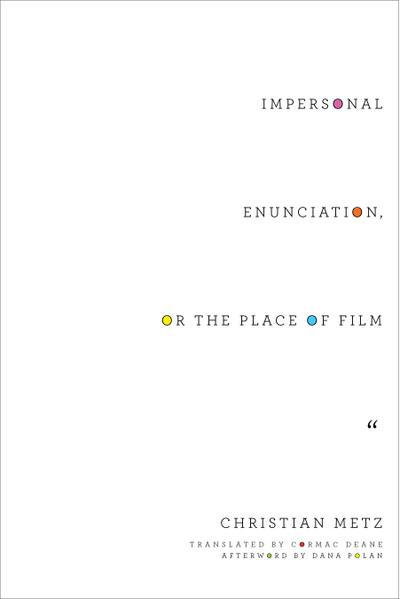 Impersonal Enunciation, or the Place of Film