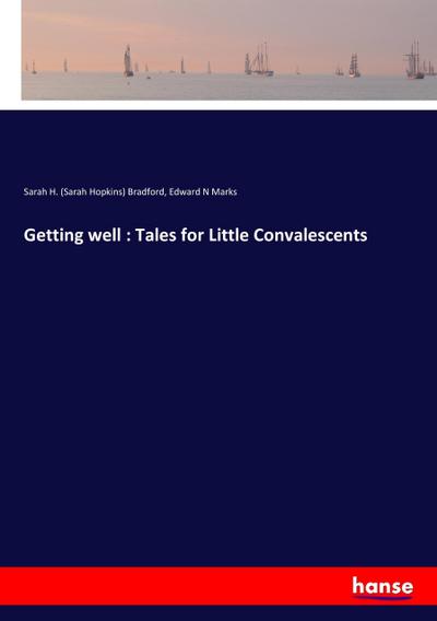 Getting well : Tales for Little Convalescents