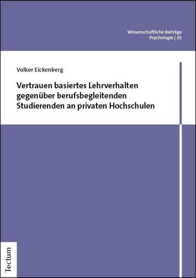 Vertrauen basiertes Lehrverhalten gegenüber berufsbegleitenden Studierenden an privaten Hochschulen