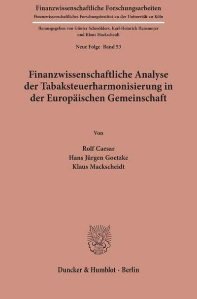 Finanzwissenschaftliche Analyse der Tabaksteuerharmonisierung in der Europäischen Gemeinschaft.