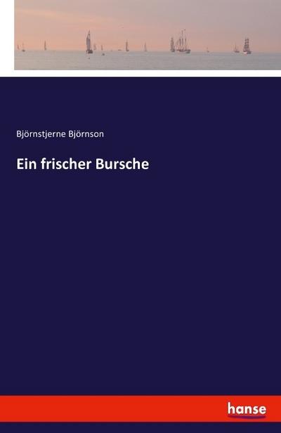 Ein frischer Bursche