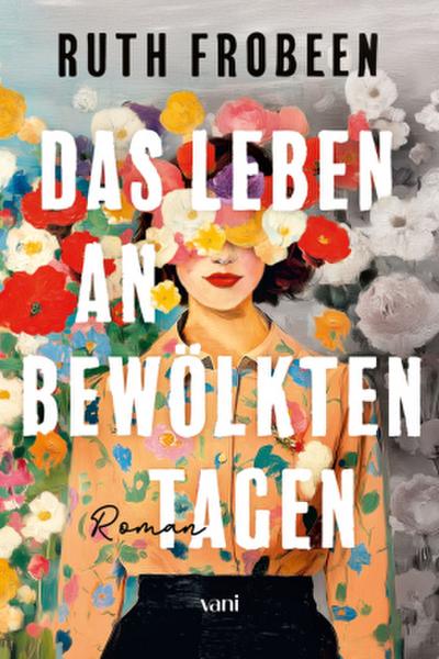 Das Leben an bewölkten Tagen