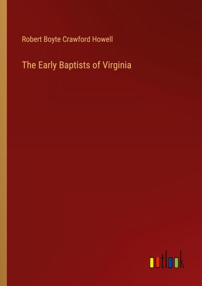 The Early Baptists of Virginia