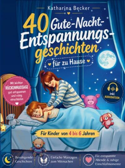 Vierzig Gute-Nacht-Entspannungsgeschichten für zu Hause