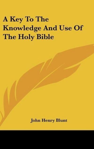 A Key To The Knowledge And Use Of The Holy Bible