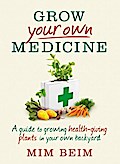Grow Your Own Medicine