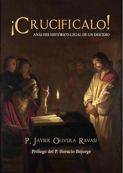 ¡Crucifícalo! Análisis histórico-legal de un de