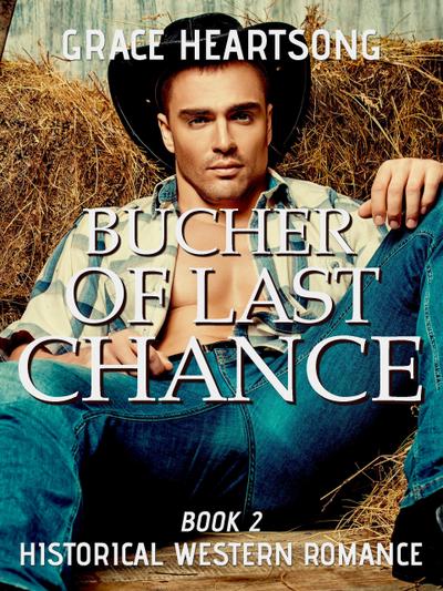 Historical Western Romance: Butcher Of Last Chance (Redmond’s Gold, #2)