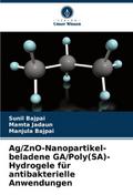 Ag/ZnO-Nanopartikel-beladene GA/Poly(SA)-Hydrogele