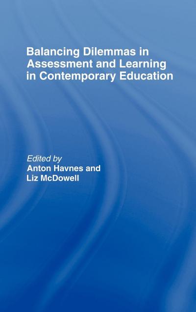 Balancing Dilemmas in Assessment and Learning in Contemporary Education