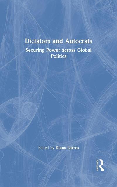 Dictators and Autocrats