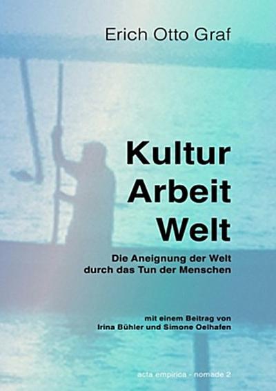 Kultur, Arbeit, Welt