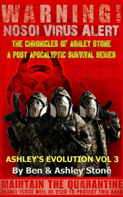 Ashley’s Evolution , The Chronicles of Ashley Stone Vol.3 (The NOSOI Virus Saga A Post-Apocalyptic Survival Series, #3)