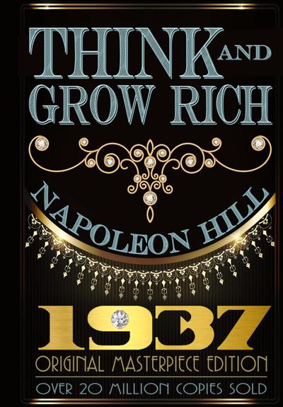 Think and Grow Rich - 1937 Original Masterpiece