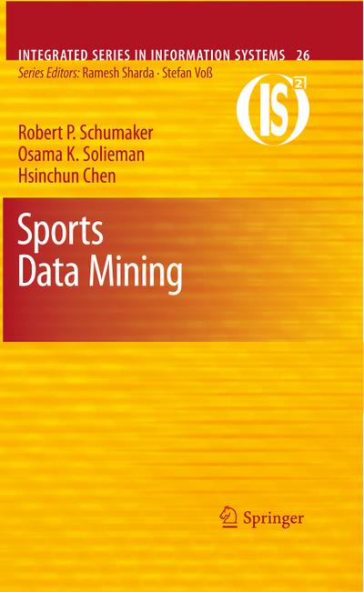 Sports Data Mining (Integrated Series in Information Systems)