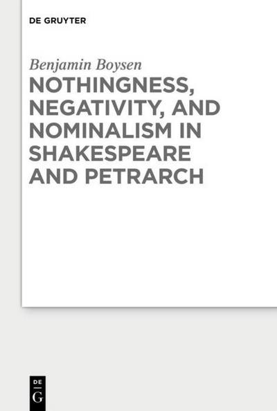 Nothingness, Negativity, and Nominalism in Shakespeare and Petrarch