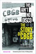 This Ain’t No Disco: The Story of CBGB
