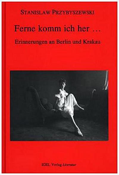 Werke, Aufzeichnungen und ausgewählte Briefe Unter Freunden, unter Fremden. Erinnerungen an das literarische Berlin