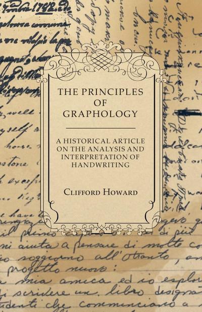The Principles of Graphology - A Historical Article on the Analysis and Interpretation of Handwriting