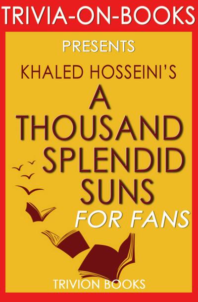 A Thousand Splendid Suns by Khalid Hosseini (Trivia-on-Books)