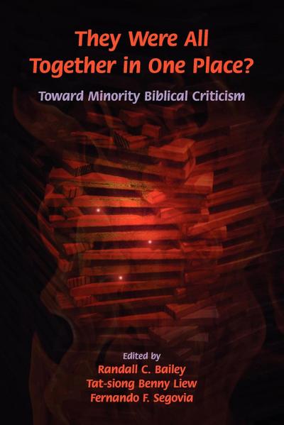 They Were All Together in One Place? Toward Minority  Biblical Criticism