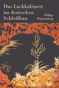 Das Lackkabinett im deutschen Schloßbau