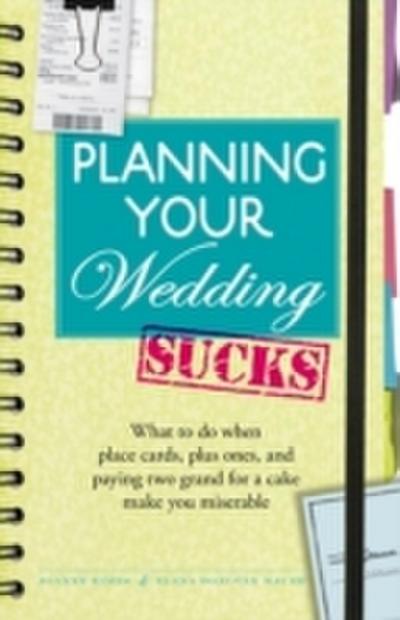Planning Your Wedding Sucks