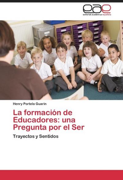 La formación de Educadores: una Pregunta por el Ser