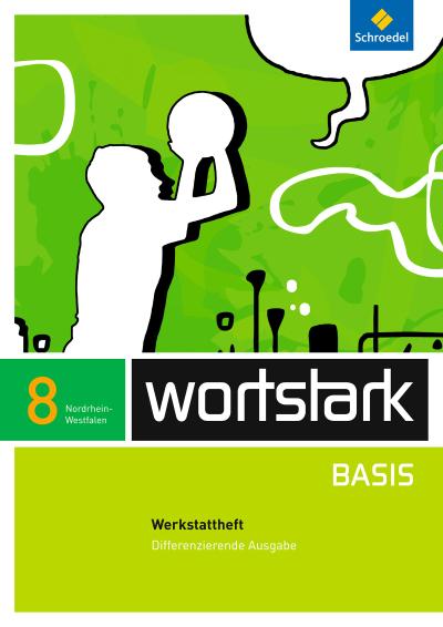 wortstark Basis - Differenzierende Ausgabe für Nordrhein-Westfalen 2012: Werkstattheft 8: Ausgabe 2012