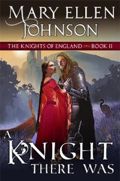 Knight There Was (The Knights of England Series, Book 2)
