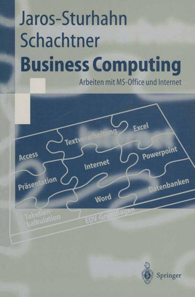 Business Computing. Arbeiten mit MS- Office und Internet.
