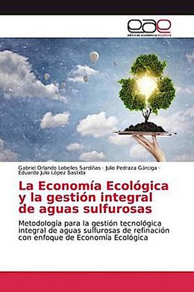 La Economía Ecológica y la gestión integral de aguas sulfurosas