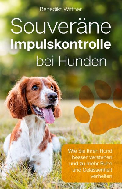 Wittner, B: Souveräne Impulskontrolle bei Hunden