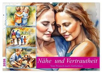 Nähe und Vertrautheit . Vom Wunsch nach Zärtlichkeit (Wandkalender 2026 DIN A2 quer), CALVENDO Monatskalender