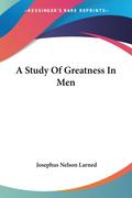 A Study Of Greatness In Men