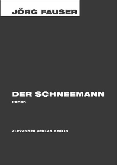 Jörg-Fauser-Edition, 3: Der Schneemann