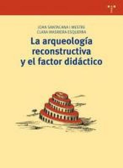 La arqueología reconstructiva y el factor didáctico