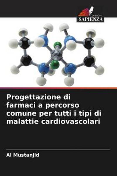 Progettazione di farmaci a percorso comune per tutti i tipi di malattie cardiovascolari