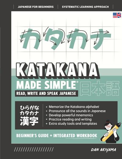 Learning Katakana - Beginner’s Guide and Integrated Workbook | Learn how to Read, Write and Speak Japanese
