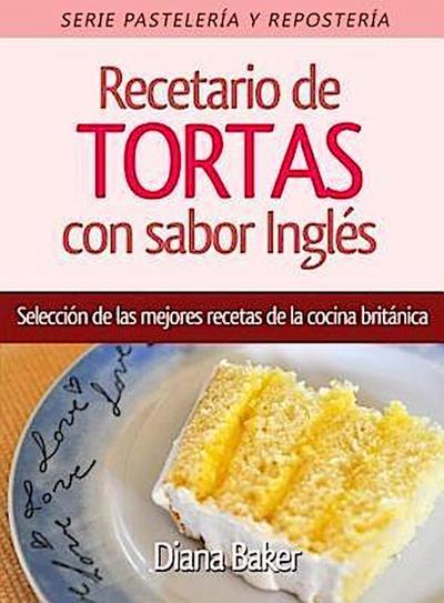 Recetario de Tortas y Pasteles con sabor inglés