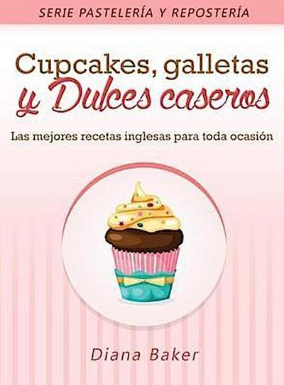 Cupcakes, Galletas y Dulces Caseros
