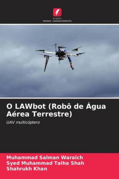 O LAWbot (Robô de Água Aérea Terrestre)