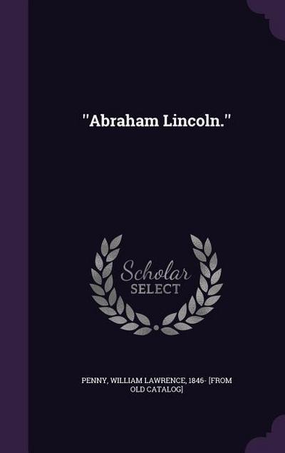 ’’Abraham Lincoln.’’