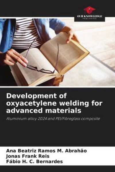 Development of oxyacetylene welding for advanced materials