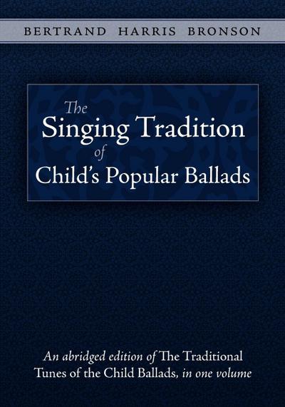 The Singing Tradition of Child’s Popular Ballads