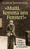 ’Mutti, komma ans Fenster’
