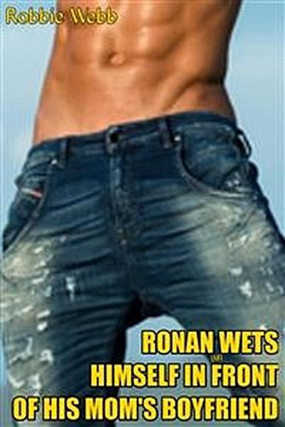 Ronan(18) Wets Himself In Front Of His Mom’s Boyfriend