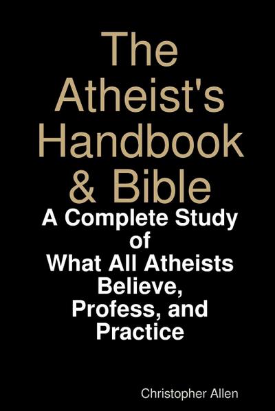 The Atheist’s Handbook & Bible