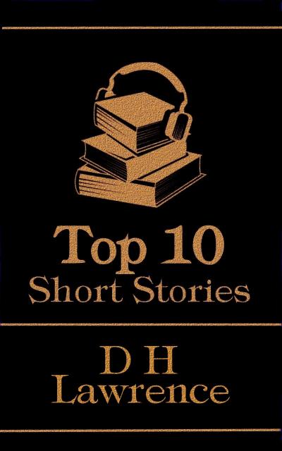 The Top 10 Short Stories - D H Lawrence