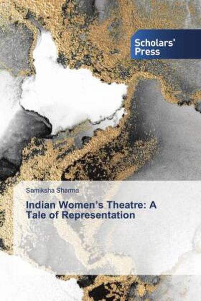Indian Women’s Theatre: A Tale of Representation